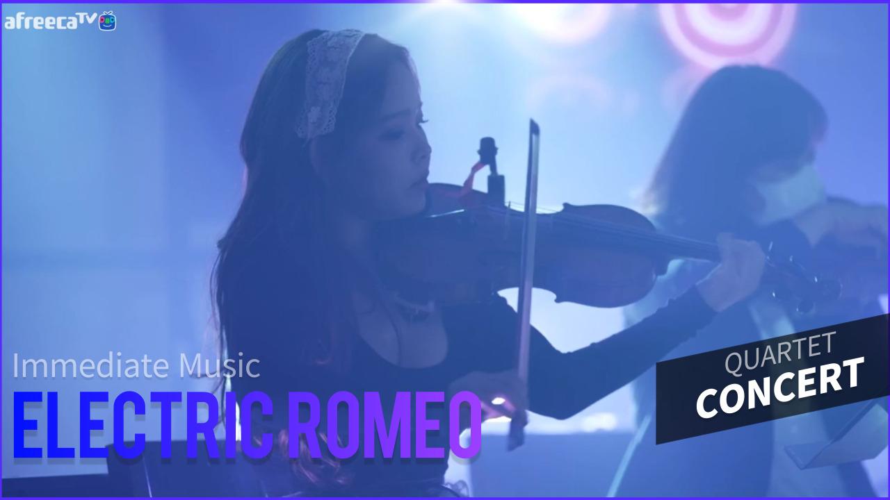 Electric Romeo QUARTET 아프리카TV VOD